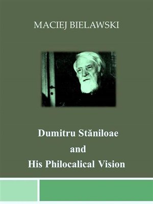 cover image of Dumitru Stăniloae and His Philocalical Vision
